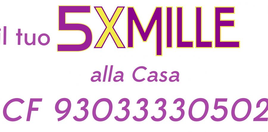 Dona il tuo 5×1000 alla Casa