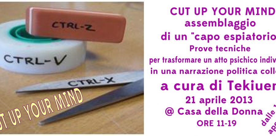 CUT-UP YOUR MIND – installazione a cura di tekiuen_ domenica 21 aprile alla Casa dalle 11 alle 19