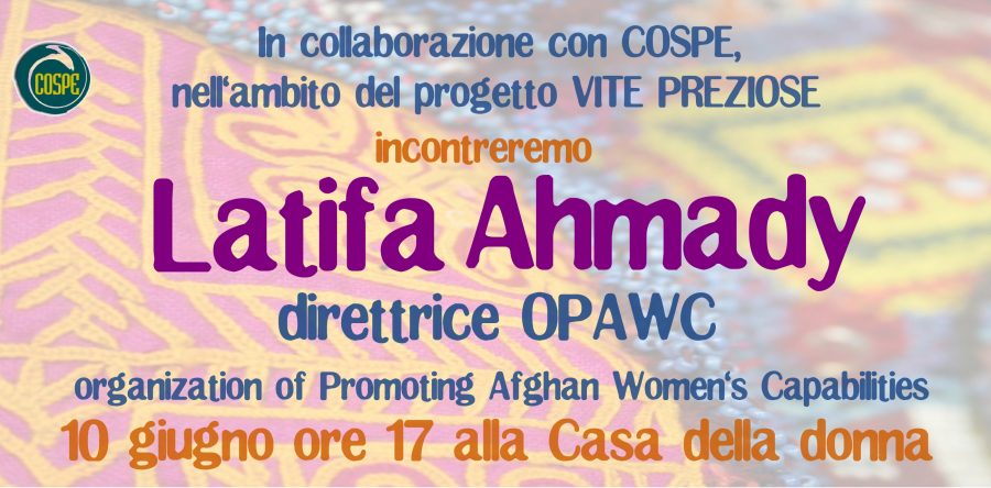 Lunedì 10 alle ore 17 incontriamo Latifa Ahmady, direttrice di OPAWC