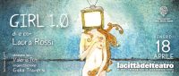 GIRL 1.0 di Laura Rossi, il debutto a Cascina venerdì 18 aprile alle 21