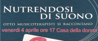 NUTRENDOSI DI SUONO. Otto musicoterapisti si raccontano. Venerdì 4 aprile ore 17 alla Casa