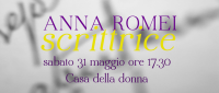 Anna Romei scrittrice. Sabato 31 maggio ore 17.30 alla Casa