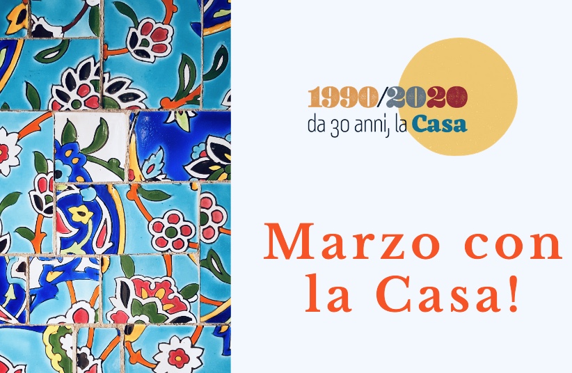 Marzo con la Casa! Tutte le iniziative in programma
