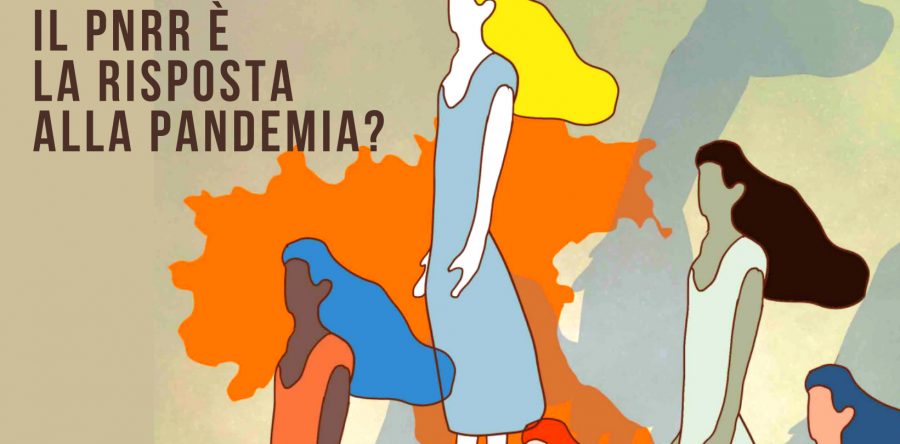 Il PNRR è la risposta alla pandemia? Lo sguardo critico delle donne