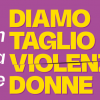 Diamo un taglio alla violenza: in occasione dell’8 marzo torna la campagna di Casa della donna e Cna Pisa