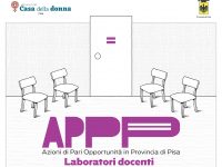 I laboratori docenti del progetto “APPP: Azioni di Pari Opportunità in Provincia di Pisa”