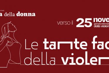 “Le tante facce della violenza”: intorno al 25 novembre, Giornata internazionale per l’eliminazione della violenza contro le donne