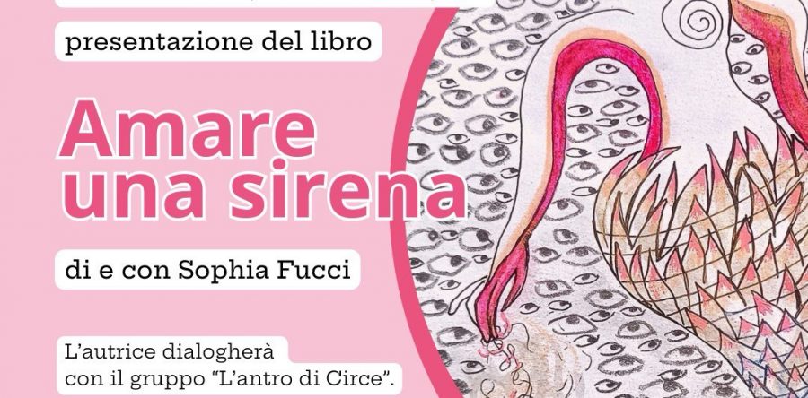 Presentazione del libro “Amare una sirena” di Sophia Fucci
