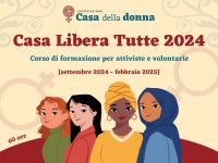 Casa Libera Tutte 2024: corso di formazione per attiviste e volontarie