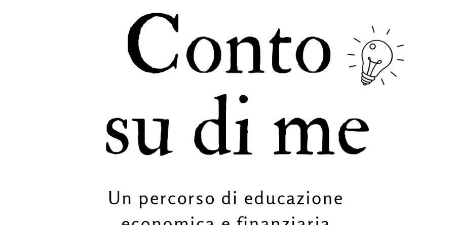 Conto su di me – Un percorso di educazione economica e finanziaria per una nuova autonomia