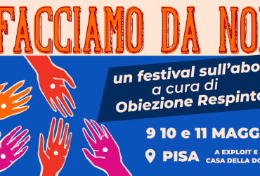 Facciamo da noi! A Pisa il primo festival sull’aborto