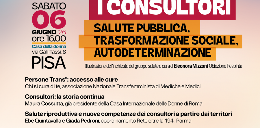 RIPRENDIAMOCI I CONSULTORI – Salute pubblica, trasformazione sociale, autodeterminazione