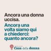 Ancora una donna uccisa. Ancora una volta siamo qui a chiederci: quanto ancora?